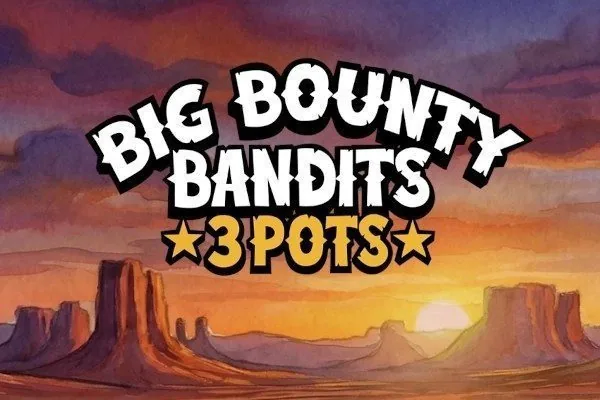 Big Bounty Bandits: 3 Pots